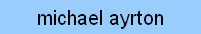 michael ayrton